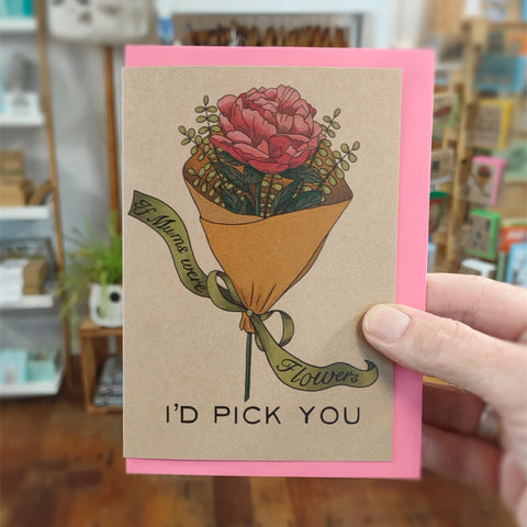 Greeting card - If Mums were Flowers I’d pick you