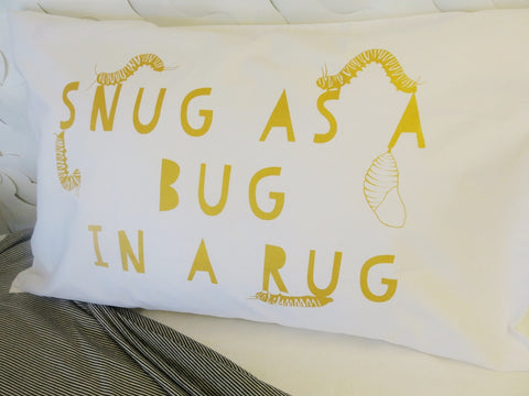Snug as a Bug Pillow case - GOLD