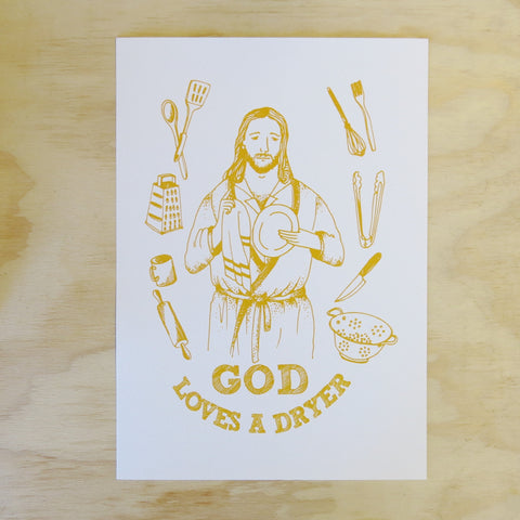 God Loves a Dryer Art Print