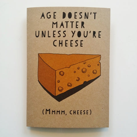 Gift card - Age doesn’t matter unless you’re Cheese